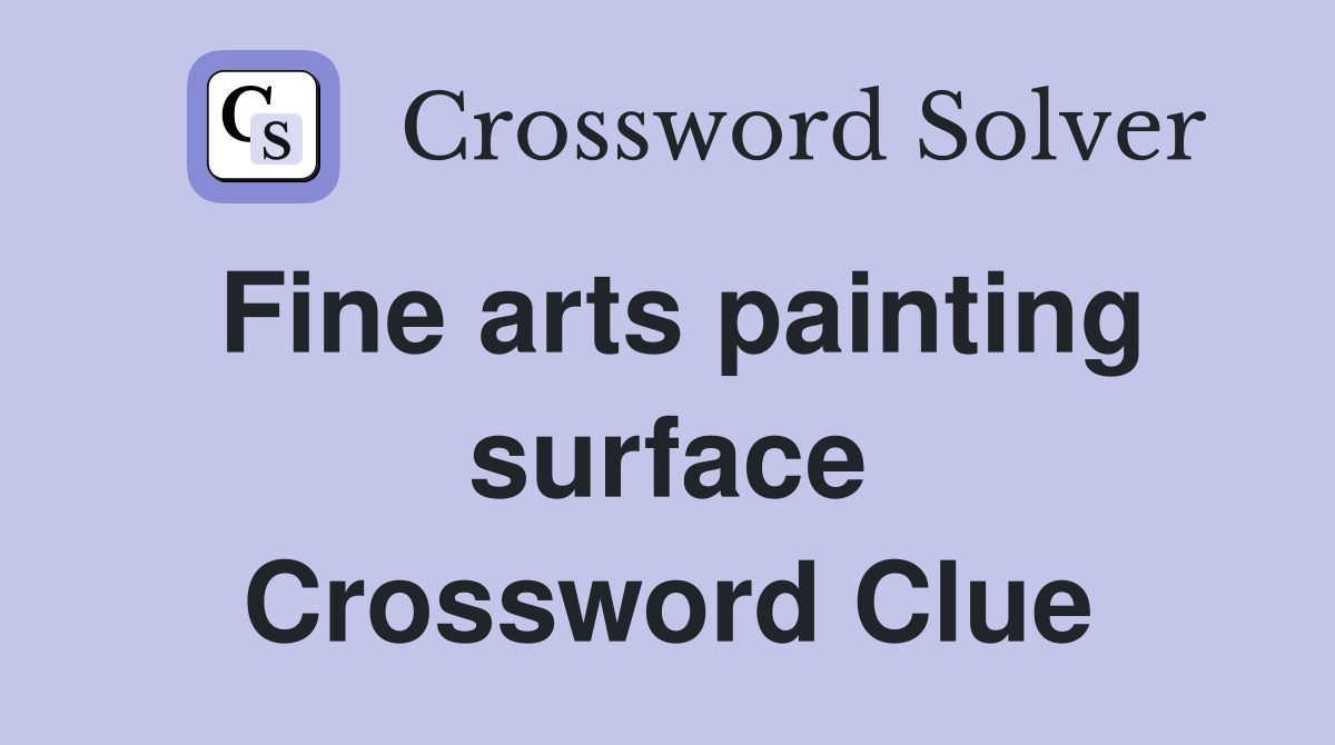 Fine arts painting surface Crossword Clue