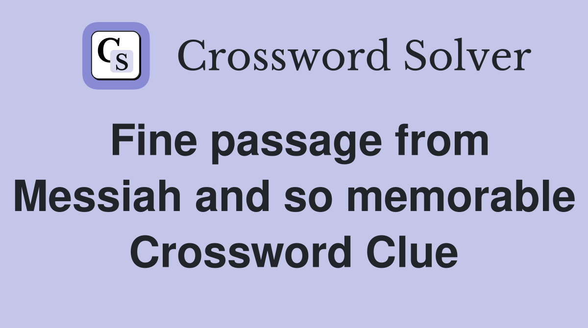 Fine passage from Messiah and so memorable Crossword Clue