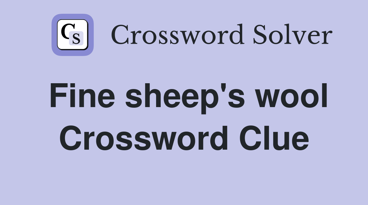 Fine sheep's wool Crossword Clue