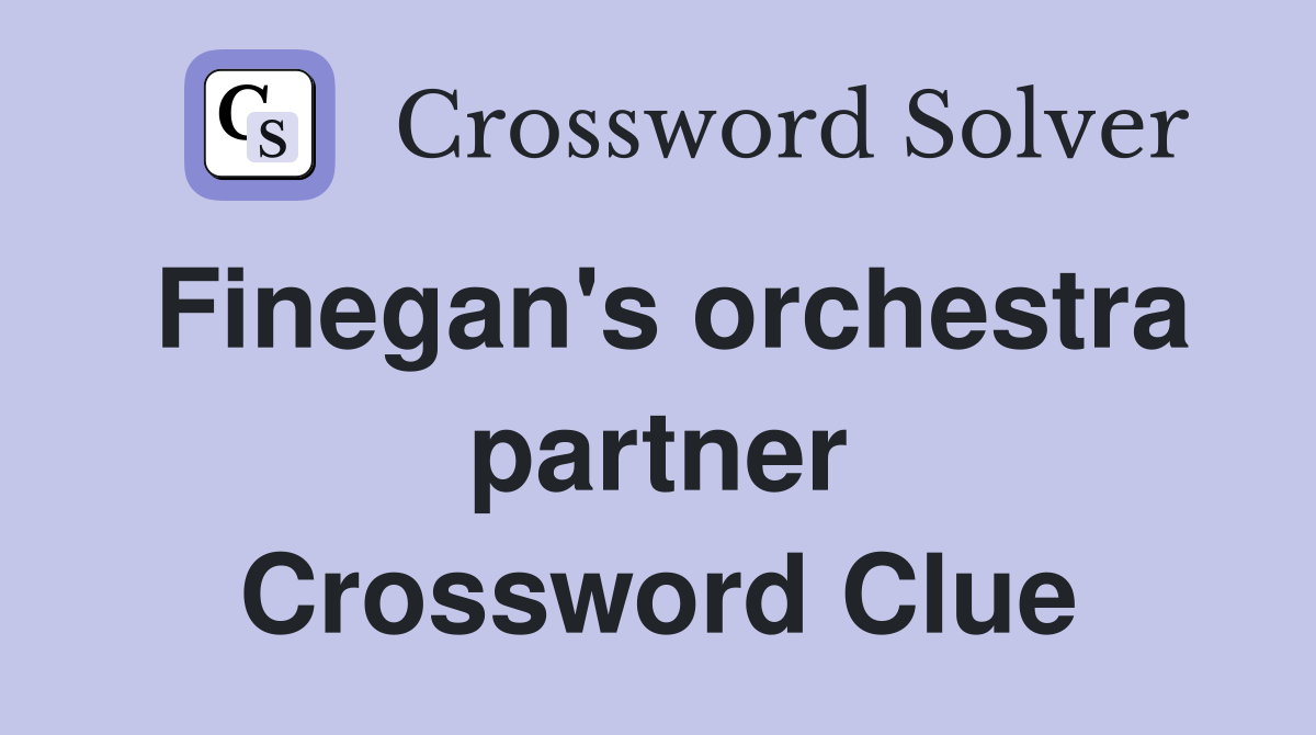 Finegan's orchestra partner Crossword Clue