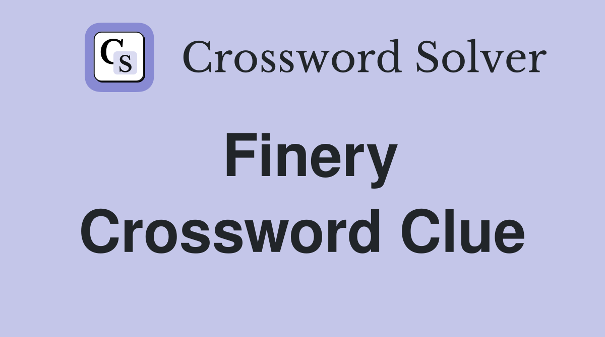 Finery Crossword Clue Answers Crossword Solver