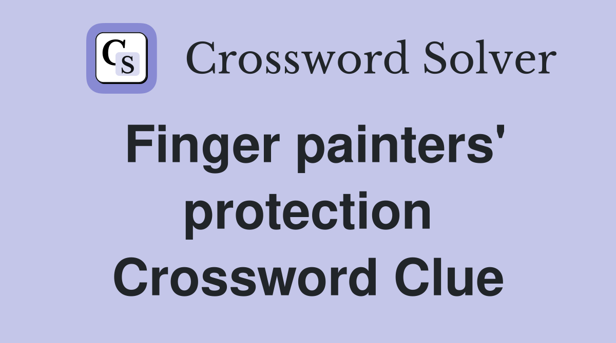 Finger painters' protection Crossword Clue