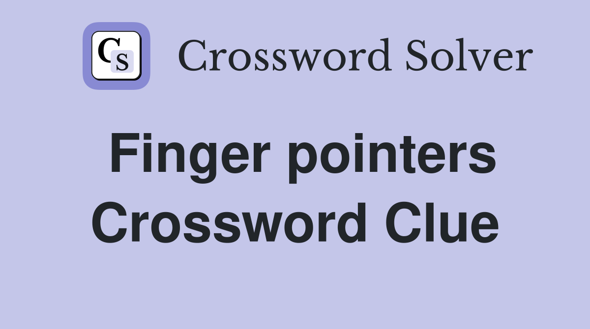 Finger pointers Crossword Clue