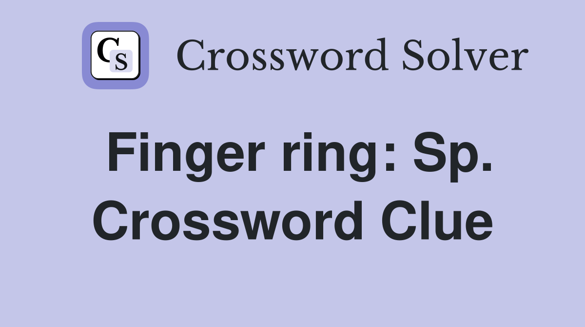 Finger ring: Sp. Crossword Clue