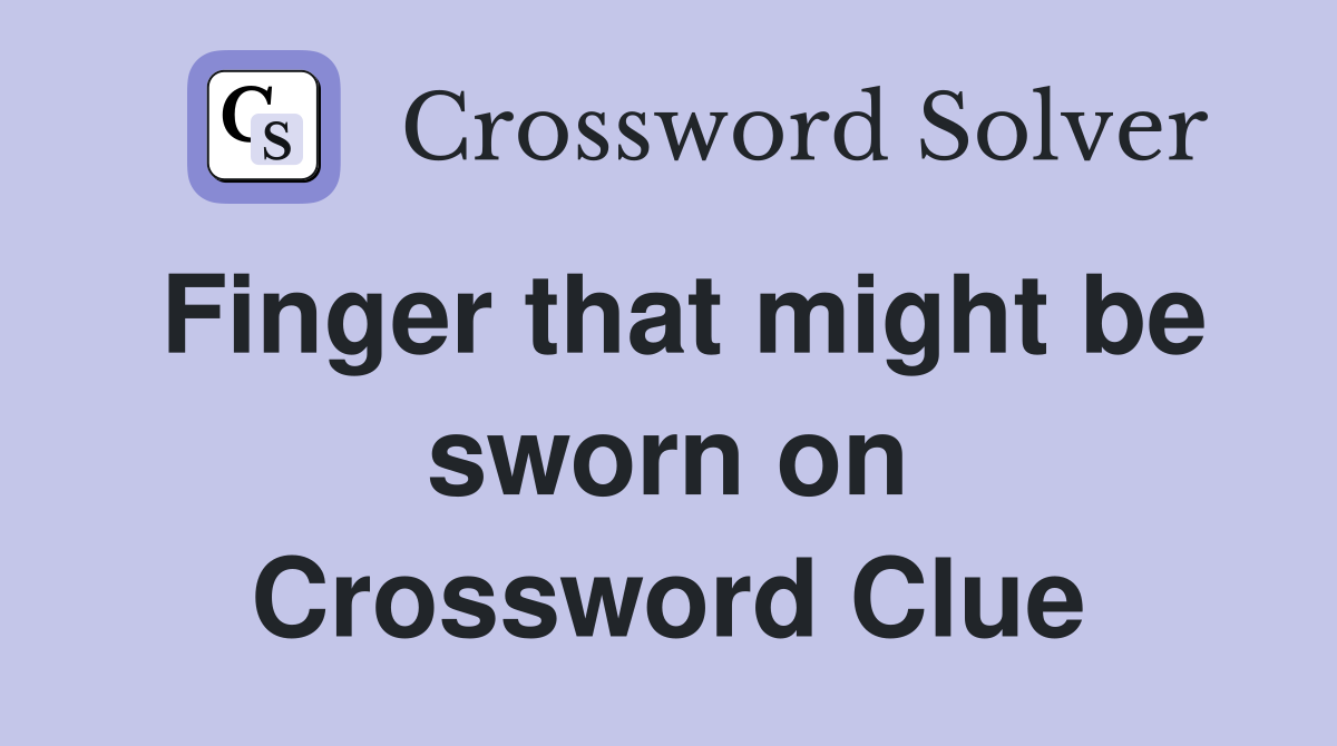 Finger that might be sworn on Crossword Clue