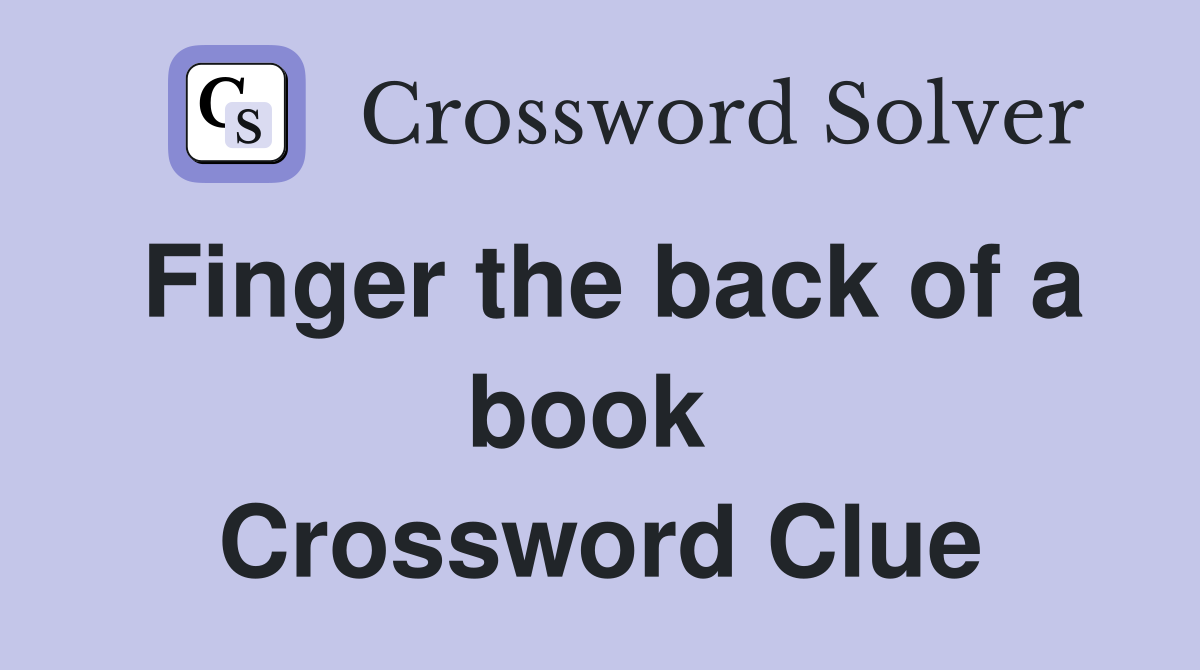 Finger the back of a book  Crossword Clue