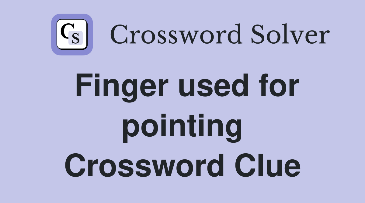Finger used for pointing Crossword Clue