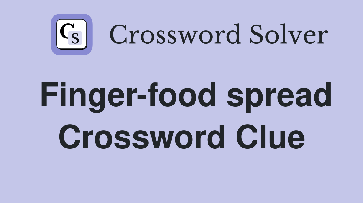 Finger-food spread Crossword Clue