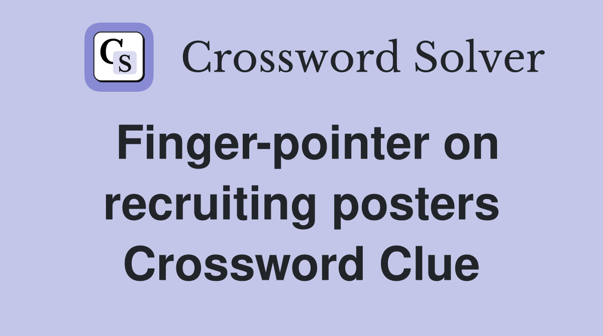 Finger-pointer on recruiting posters Crossword Clue