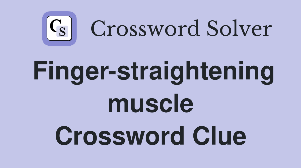 Finger-straightening muscle Crossword Clue