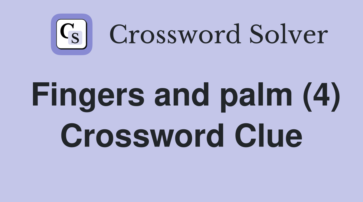 Fingers and palm (4) Crossword Clue