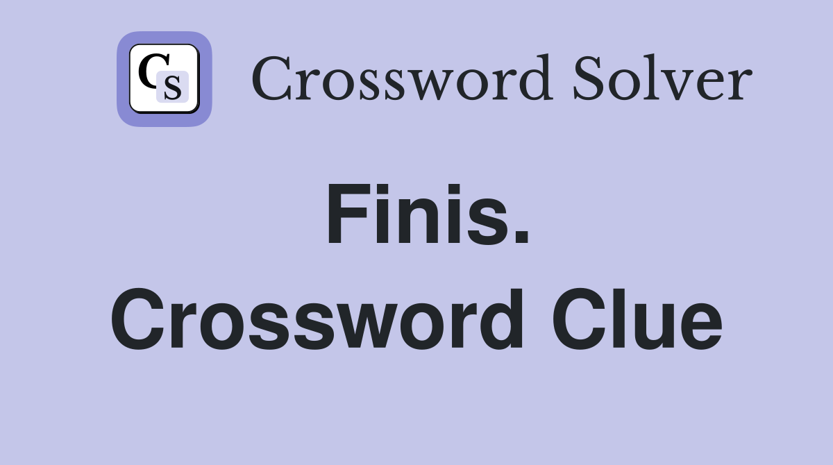 Finis. Crossword Clue