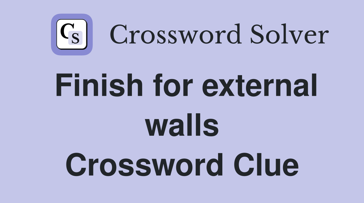 Finish for external walls Crossword Clue