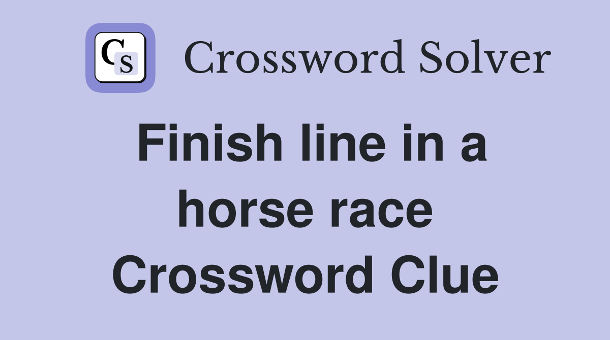 Finish line in a horse race Crossword Clue