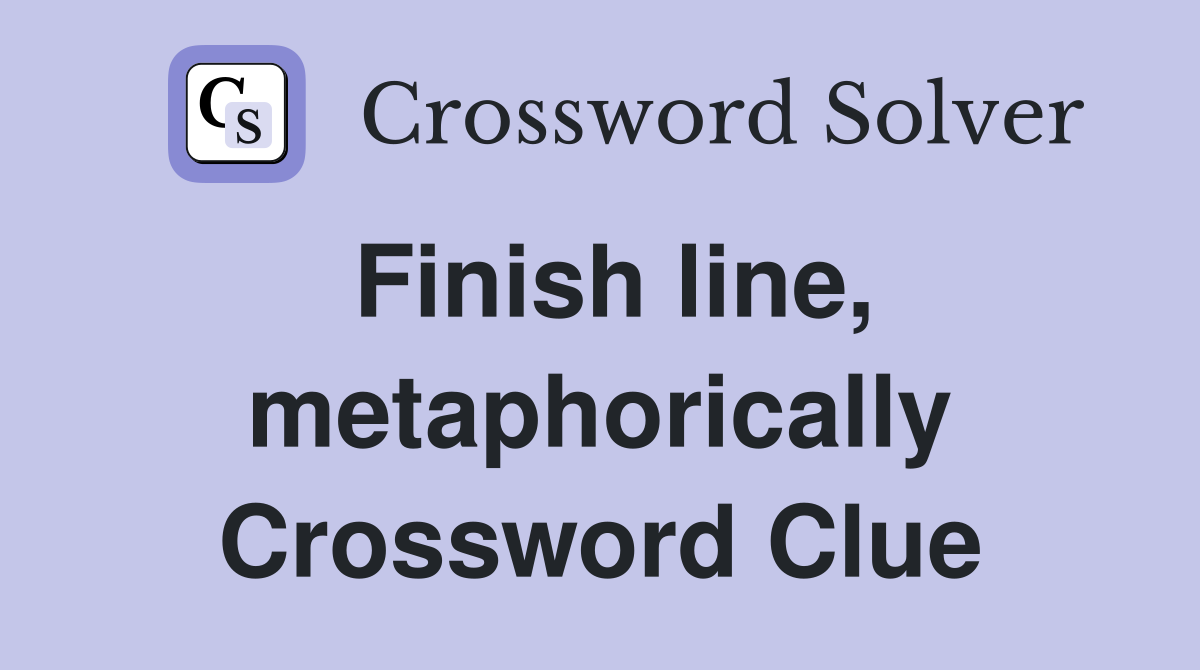 Finish line, metaphorically Crossword Clue