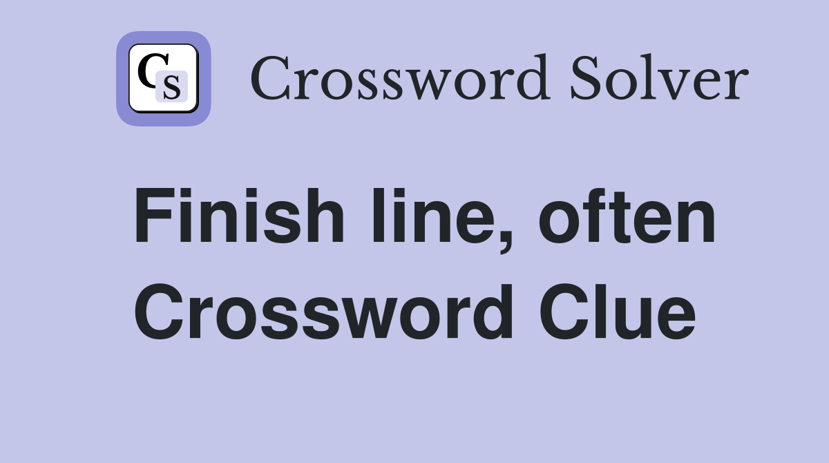 Finish line, often Crossword Clue