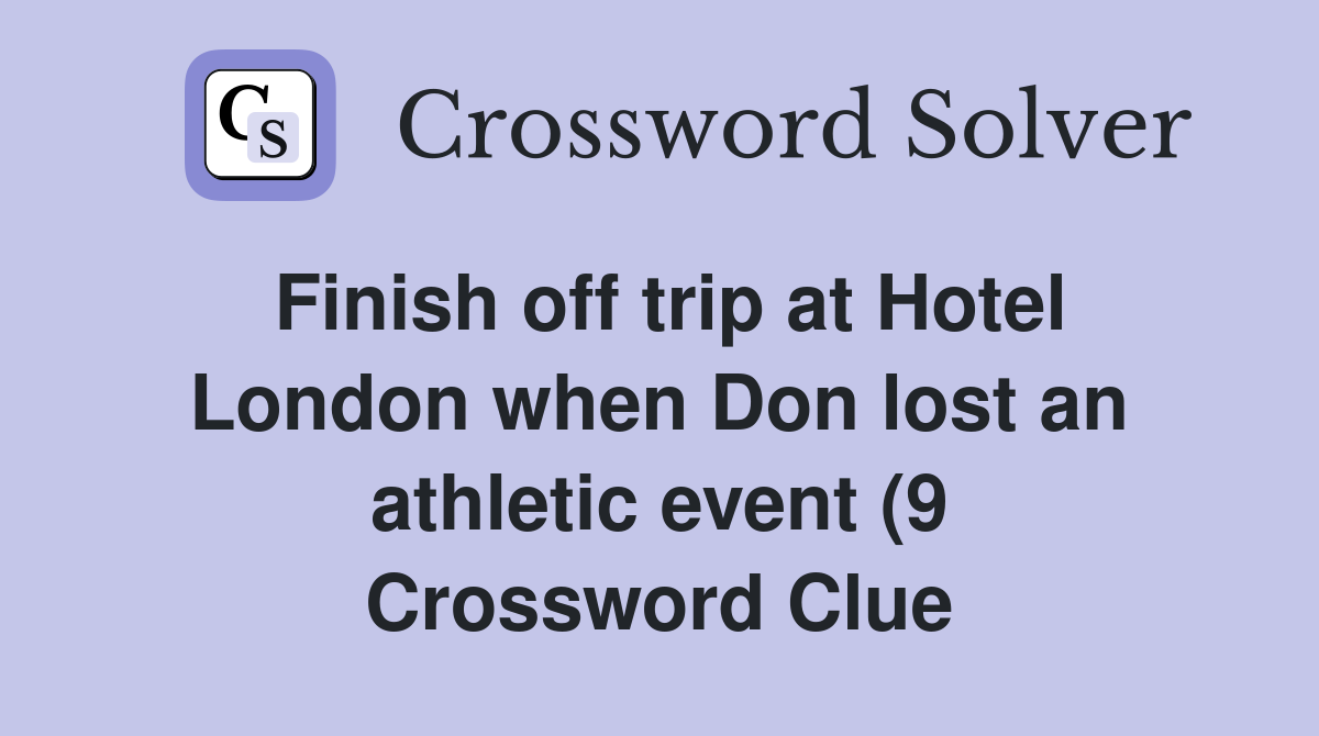 Finish off trip at Hotel London when Don lost an athletic event (9 Finish off trip at Hotel London when Don lost an athletic event (9
