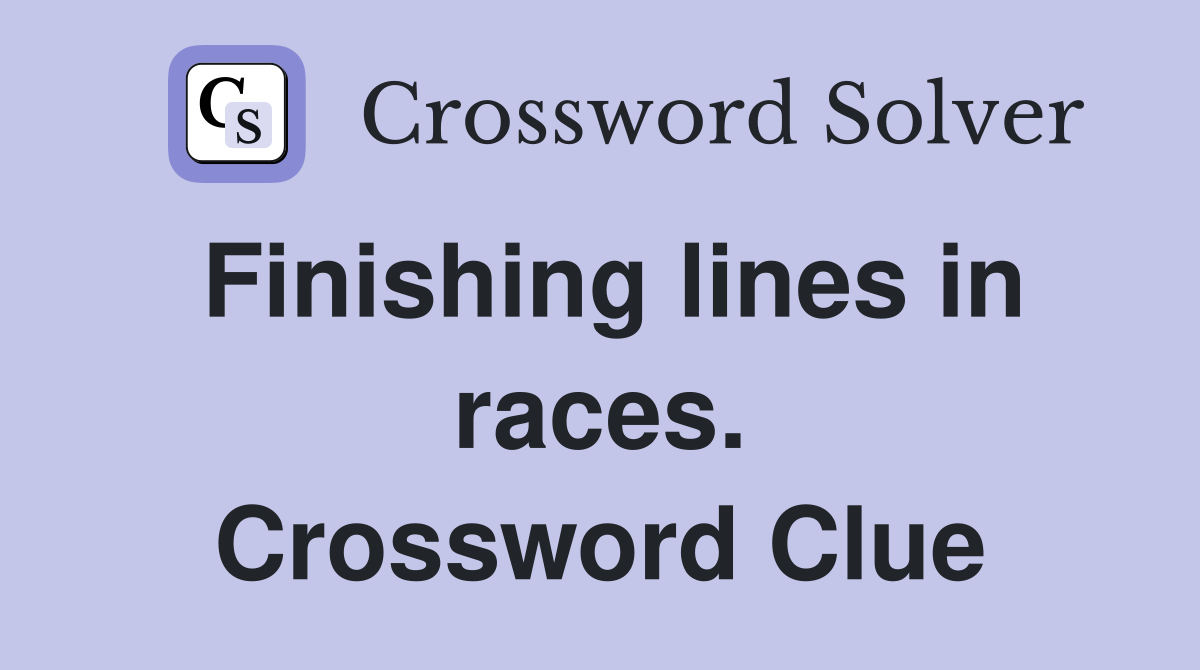 Finishing lines in races. Crossword Clue
