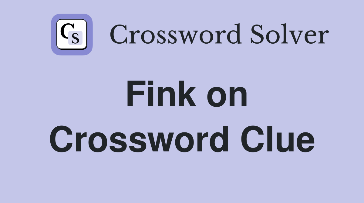 Fink on Crossword Clue