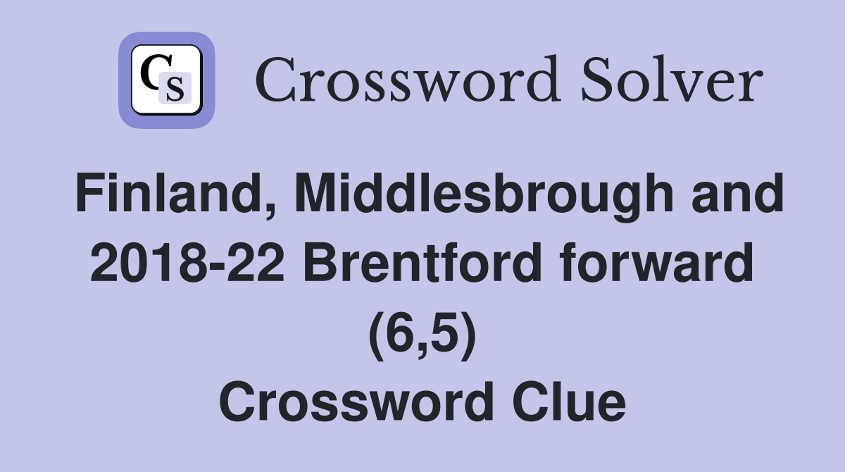 Finland, Middlesbrough and 2018-22 Brentford forward (6,5) Crossword Clue