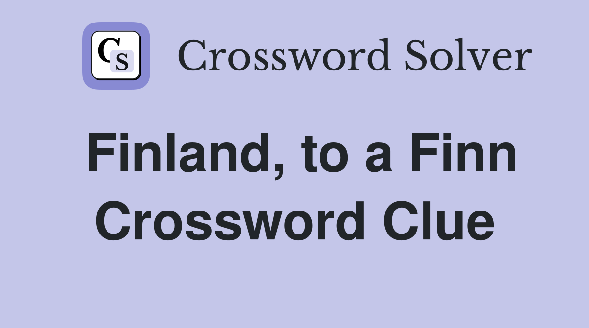 Finland, to a Finn Crossword Clue