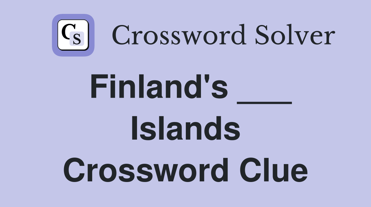 Finland's ___ Islands Crossword Clue