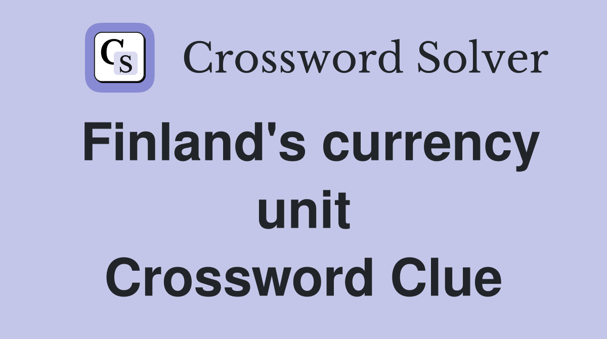 Finland's currency unit Crossword Clue