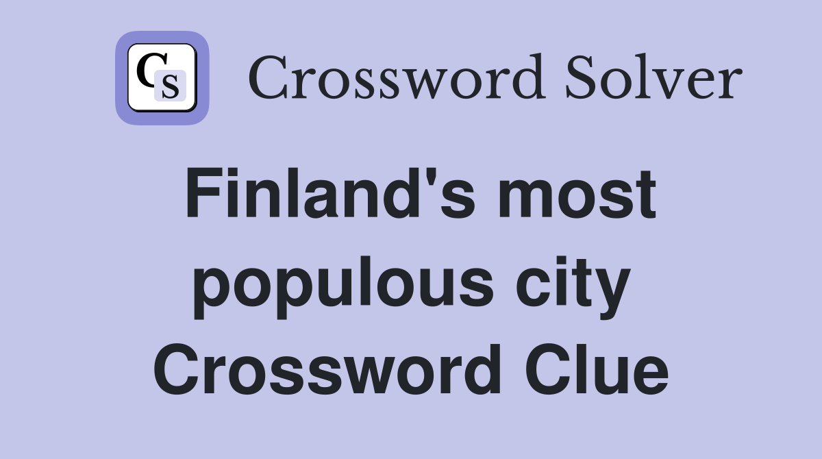 Finland's most populous city Crossword Clue