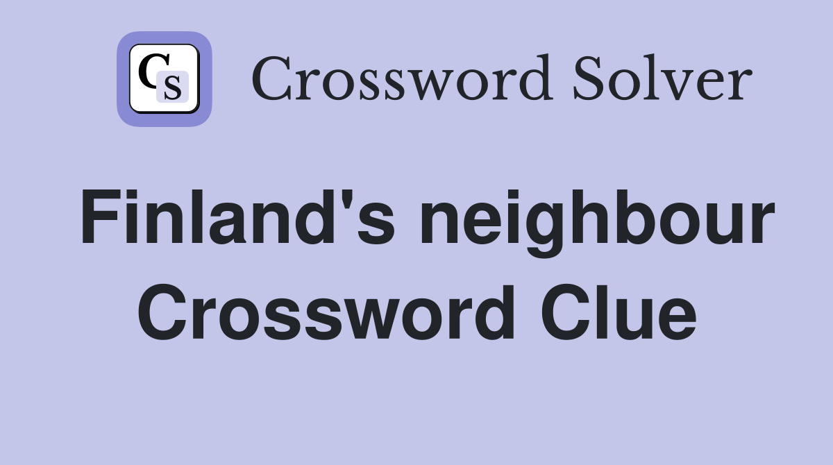 Finland's neighbour Crossword Clue