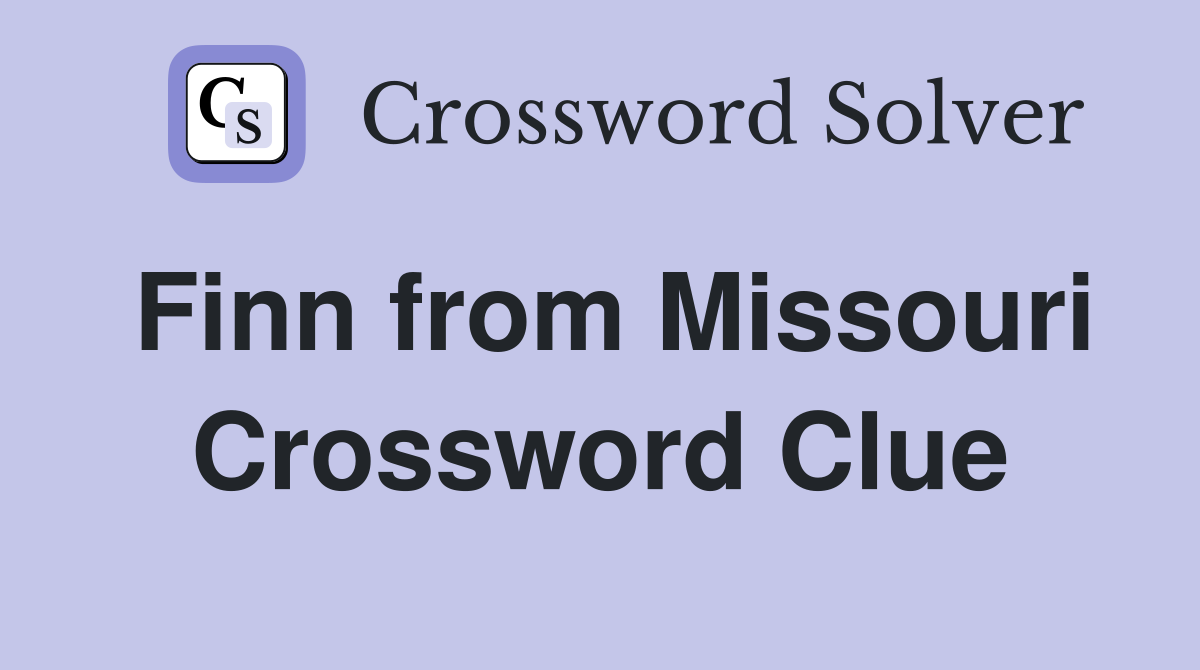 Finn from Missouri Crossword Clue