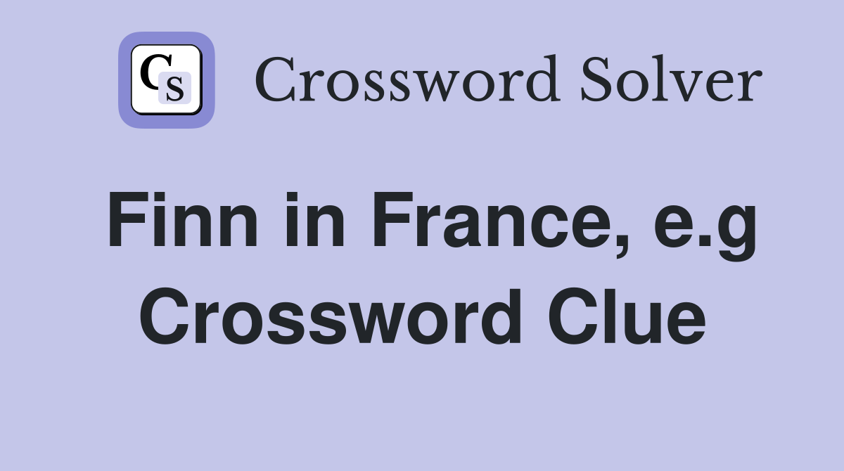 Finn in France, e.g Crossword Clue