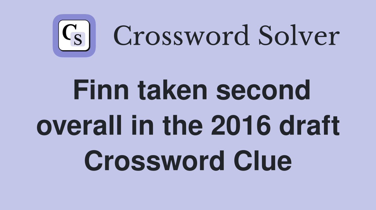 Finn taken second overall in the 2016 draft Crossword Clue