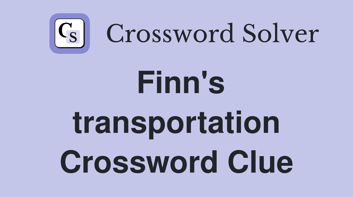 Finn's transportation Crossword Clue