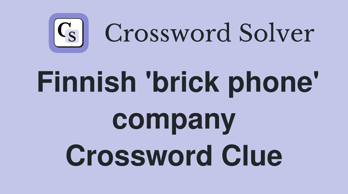 Finnish 'brick phone' company Crossword Clue
