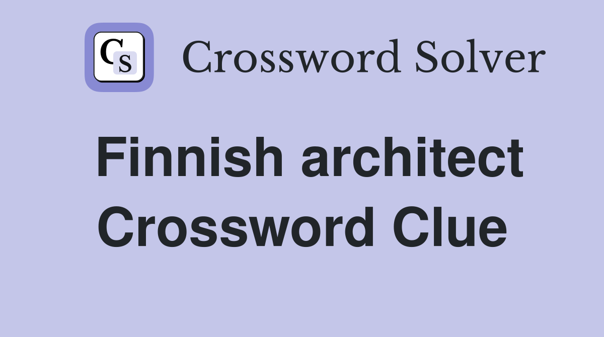 Finnish architect Crossword Clue