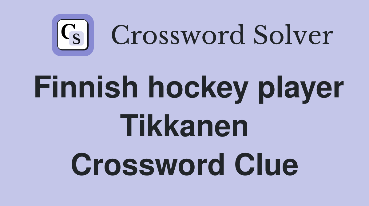 Finnish hockey player Tikkanen Crossword Clue