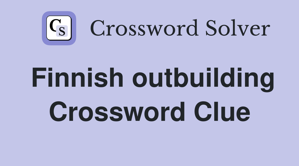 Finnish outbuilding Crossword Clue
