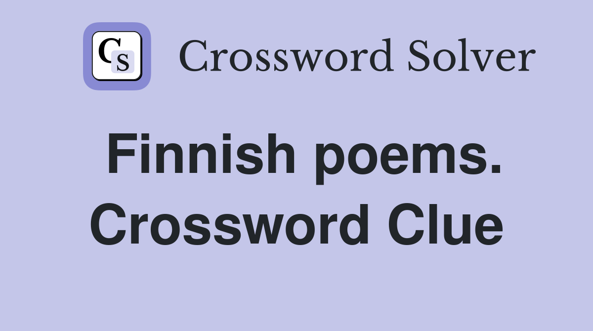 Finnish poems. Crossword Clue
