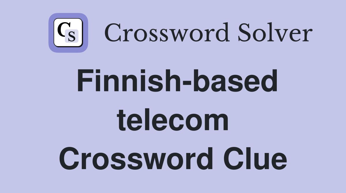 Finnish-based telecom Crossword Clue