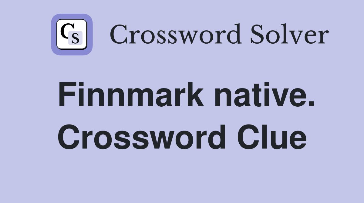 Finnmark native. Crossword Clue