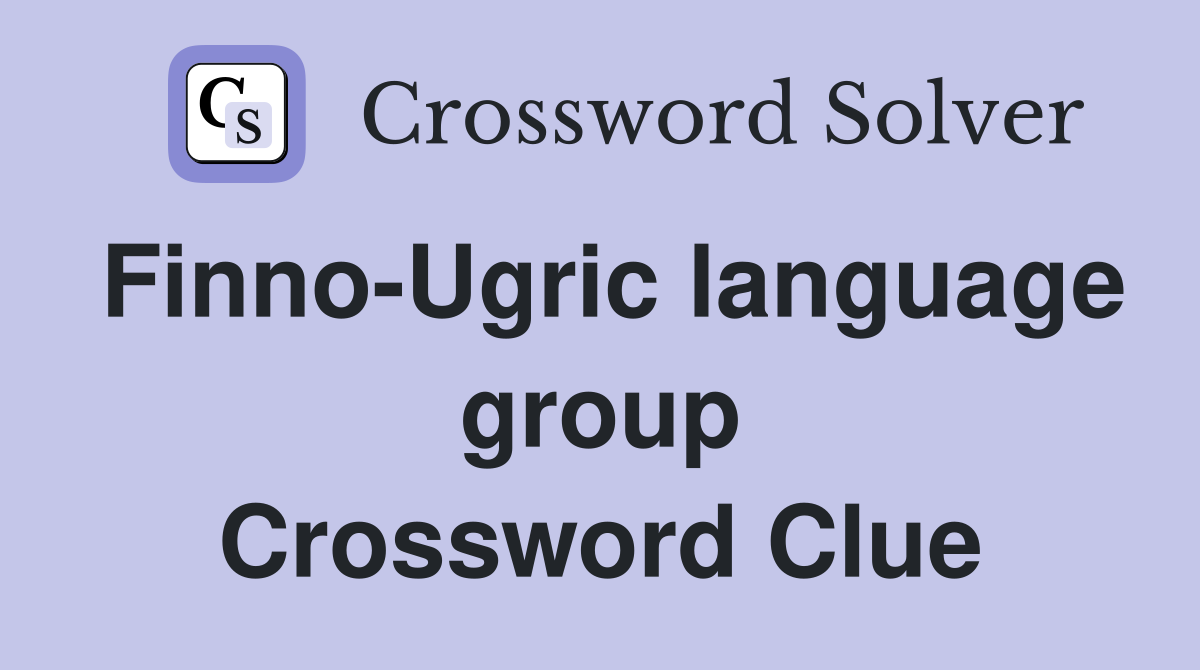 Finno-Ugric language group Crossword Clue