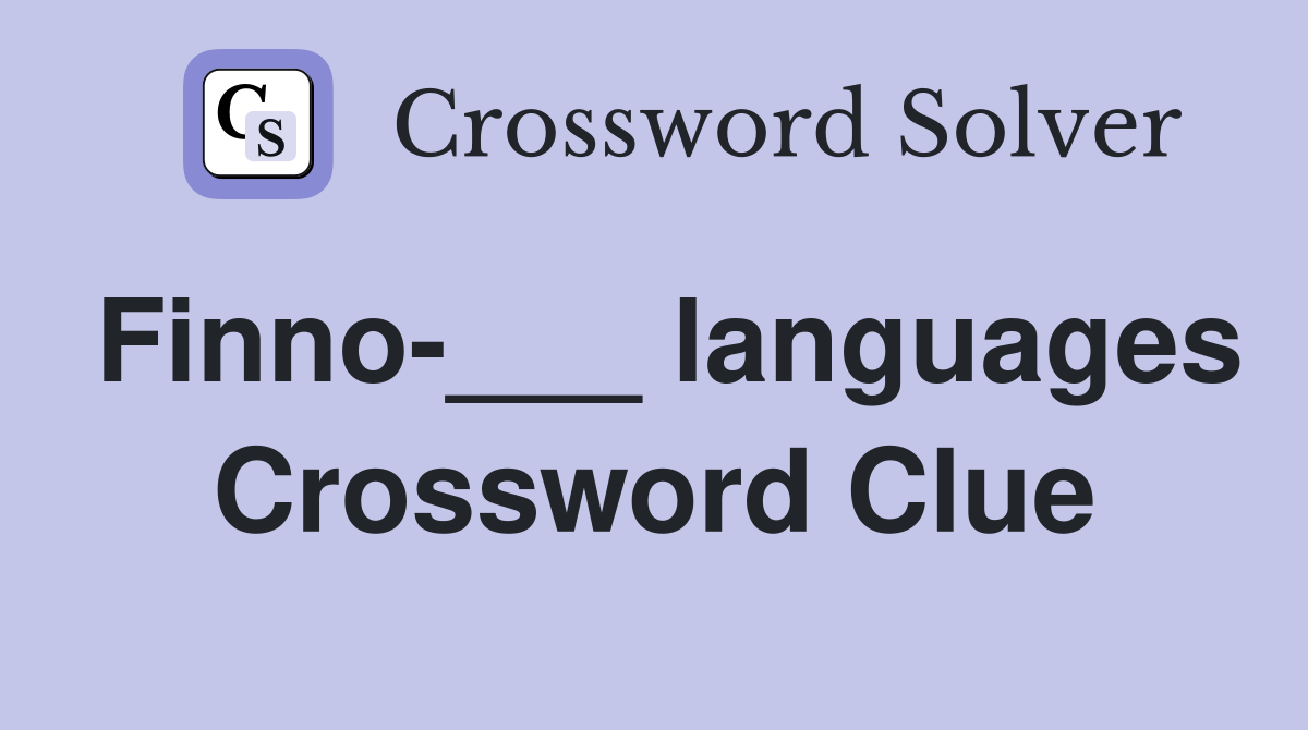 Finno-___ languages Crossword Clue