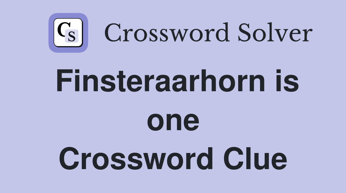 Finsteraarhorn is one Crossword Clue