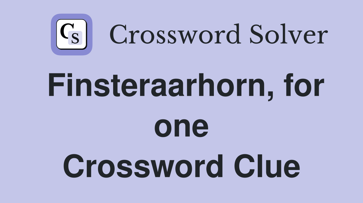 Finsteraarhorn, for one Crossword Clue