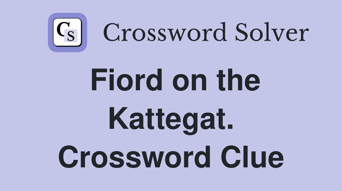 Fiord on the Kattegat. Crossword Clue