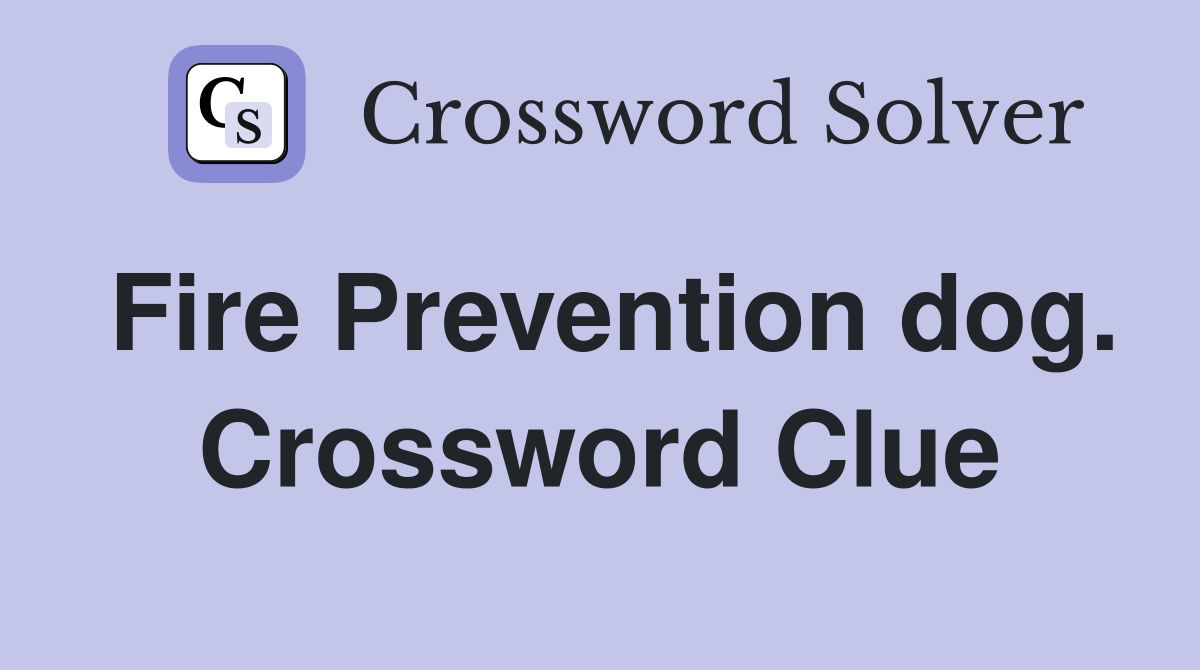 Fire Prevention dog. Crossword Clue