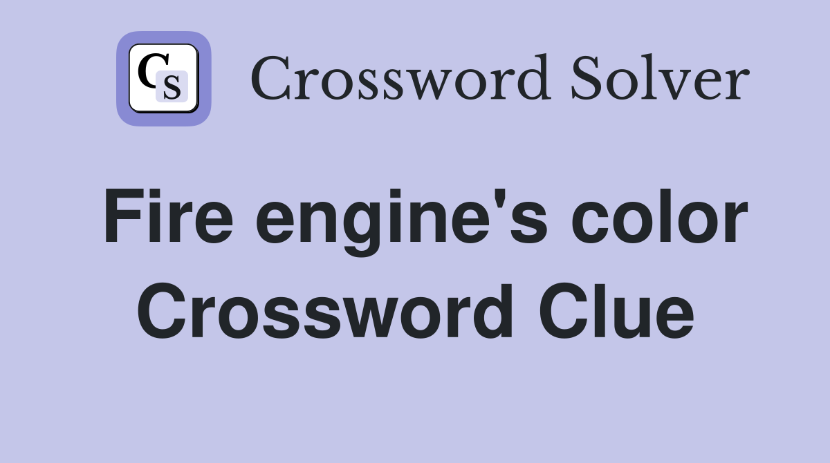 Fire engine's color Crossword Clue
