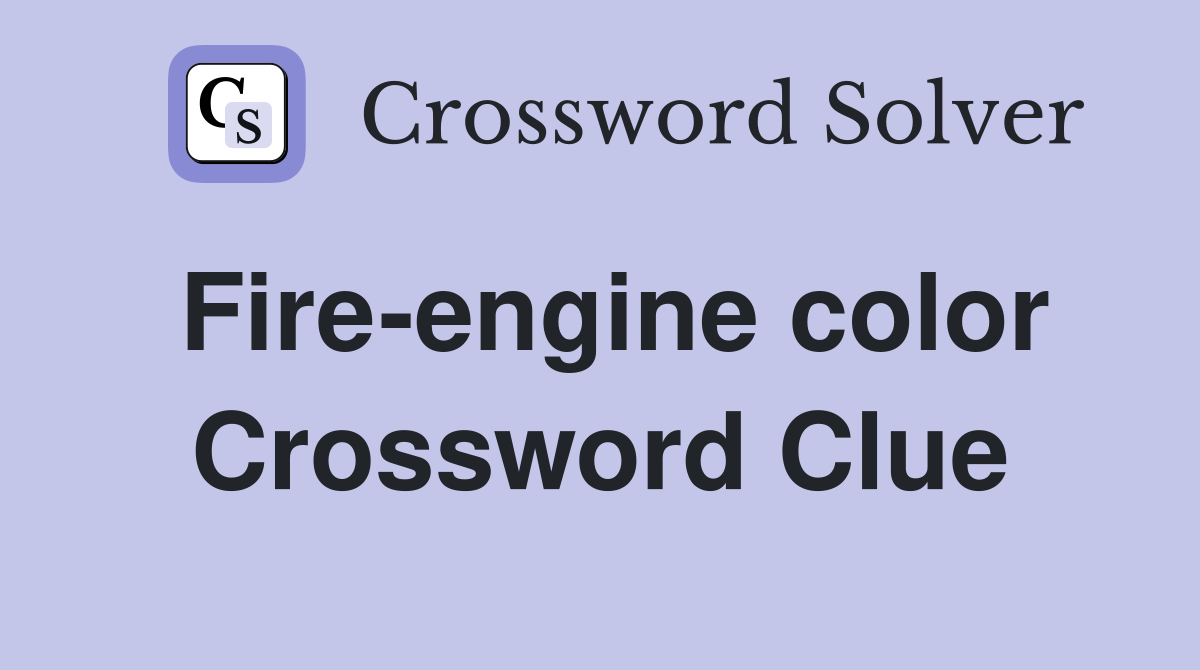 Fire-engine color Crossword Clue