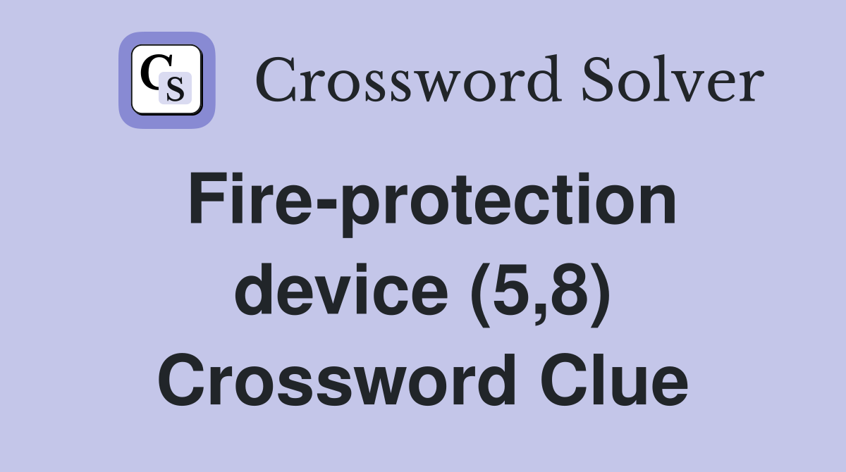 Fire-protection device (5,8) Crossword Clue