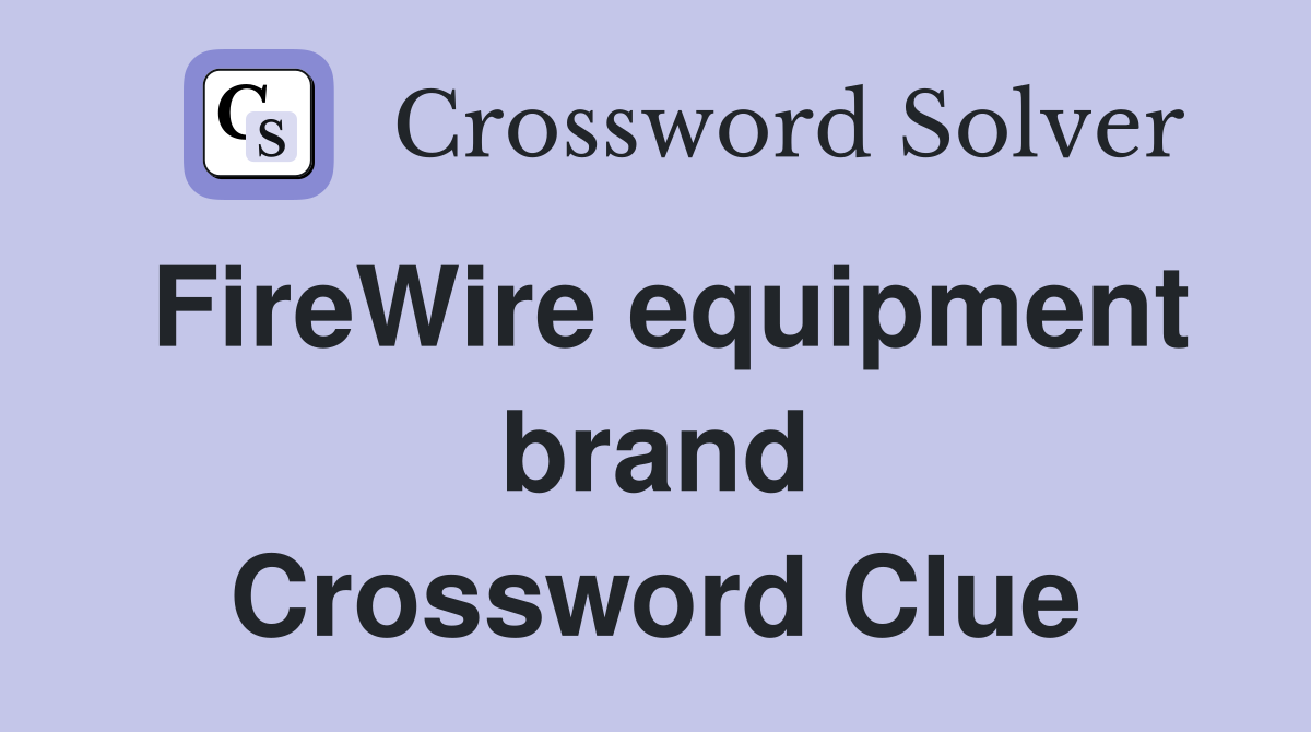 FireWire equipment brand Crossword Clue